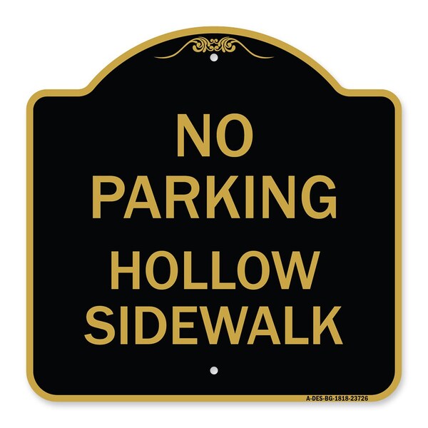 Signmission Designer Series No Parking Hollow Sidewalk, Black & Gold Aluminum Sign, 18" x 18", BG-1818-23726 A-DES-BG-1818-23726 - main